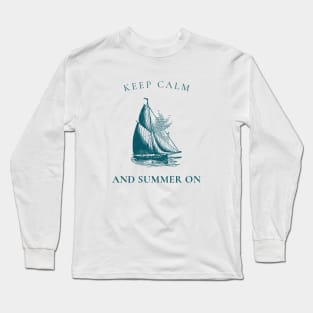 Keep calm and summer on Long Sleeve T-Shirt